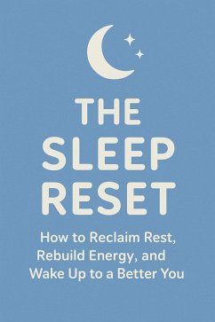 The Sleep Reset How to Reclaim Rest, Rebuild Energy, and Wake Up Refreshed (eBook, ePUB) - Radovanovic-Kocic, Zorica