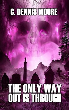 The Only Way Out is Through (eBook, ePUB) - Moore, C. Dennis