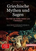 Griechische Mythen und Sagen: Die Welt der Götter, Helden und Fabelwesen (eBook, ePUB) Griechische Mythen und Sagen: Die Welt der Götter, Helden und Fabelwesen (eBook, ePUB)