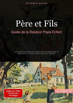 Père et Fils: Guide de la Relation Papa Enfant (eBook, ePUB) - Saage - Français, Artemis