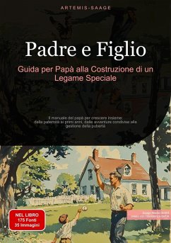Cover Padre e Figlio: Guida per Papà alla Costruzione di un Legame Speciale (eBook, ePUB)