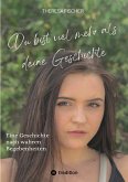 DU BIST VIEL MEHR ALS DEINE GESCHICHTE (eBook, ePUB) DU BIST VIEL MEHR ALS DEINE GESCHICHTE (eBook, ePUB)
