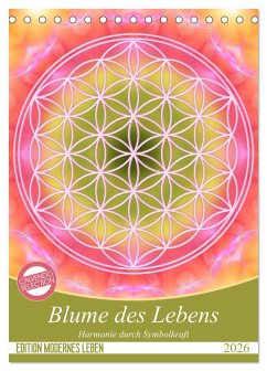 Blume des Lebens - Harmonie durch Symbolkraft (Tischkalender 2026 DIN A5 hoch), CALVENDO Monatskalender