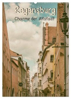 Regensburg - Charme der Altstadt (Wandkalender 2026 DIN A2 hoch), CALVENDO Monatskalender Regensburg - Charme der Altstadt (Wandkalender 2026 DIN A2 hoch), CALVENDO Monatskalender
