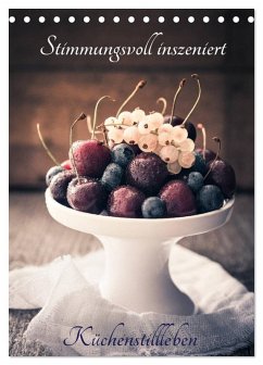 Stimmungsvoll inszeniert Küchenstillleben (Tischkalender 2026 DIN A5 hoch), CALVENDO Monatskalender