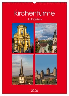 Kirchentürme in Franken (Wandkalender 2026 DIN A2 hoch), CALVENDO Monatskalender Kirchentürme in Franken (Wandkalender 2026 DIN A2 hoch), CALVENDO Monatskalender
