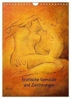 Erotische Gemälde und Zeichnungen (Wandkalender 2026 DIN A4 hoch), CALVENDO Monatskalender Erotische Gemälde und Zeichnungen (Wandkalender 2026 DIN A4 hoch), CALVENDO Monatskalender