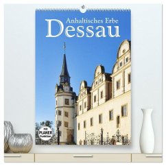 Dessau - Anhaltisches Erbe (hochwertiger Premium Wandkalender 2026 DIN A2 hoch), Kunstdruck in Hochglanz Dessau - Anhaltisches Erbe (hochwertiger Premium Wandkalender 2026 DIN A2 hoch), Kunstdruck in Hochglanz