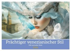 Prächtiger venezianischer Stil - Mit surrealer Note (Wandkalender 2026 DIN A3 quer), CALVENDO Monatskalender
