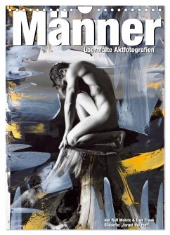 Männer - übermalte Aktfotografien (Wandkalender 2026 DIN A4 hoch), CALVENDO Monatskalender Männer - übermalte Aktfotografien (Wandkalender 2026 DIN A4 hoch), CALVENDO Monatskalender