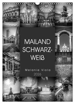 MAILAND SCHWARZWEIß (Wandkalender 2026 DIN A3 hoch), CALVENDO Monatskalender MAILAND SCHWARZWEIß (Wandkalender 2026 DIN A3 hoch), CALVENDO Monatskalender