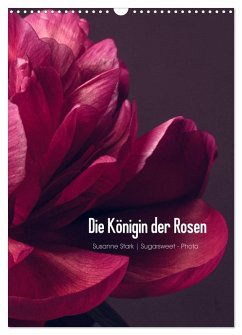Cover Die Königin der Rosen (Wandkalender 2026 DIN A3 hoch), CALVENDO Monatskalender
