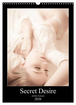 Sensual Desire - zärtliche Fantasien (Wandkalender 2026 DIN A3 hoch), CALVENDO Monatskalender