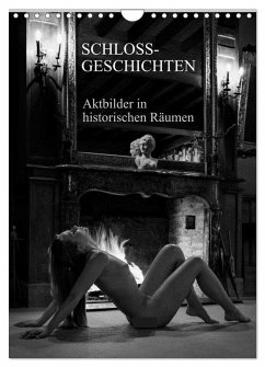 Schlossgeschichten - Aktbilder in historischen Räumen (Wandkalender 2026 DIN A4 hoch), CALVENDO Monatskalender