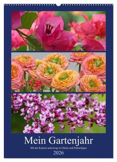 Mein Gartenjahr - Mit der Kamera unterwegs in Gärten und Parkanlagen (Wandkalender 2026 DIN A2 hoch), CALVENDO Monatskalender Mein Gartenjahr - Mit der Kamera unterwegs in Gärten und Parkanlagen (Wandkalender 2026 DIN A2 hoch), CALVENDO Monatskalender