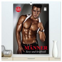 Männer - Sexy und kraftvoll (hochwertiger Premium Wandkalender 2026 DIN A2 hoch), Kunstdruck in Hochglanz