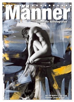 Männer - übermalte Aktfotografien (Tischkalender 2026 DIN A5 hoch), CALVENDO Monatskalender Männer - übermalte Aktfotografien (Tischkalender 2026 DIN A5 hoch), CALVENDO Monatskalender