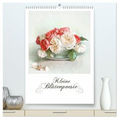 Kleine Blütenpoesie (hochwertiger Premium Wandkalender 2026 DIN A2 hoch), Kunstdruck in Hochglanz
