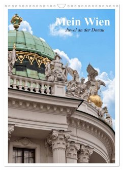 Cover Mein Wien. Juwel an der Donau (Wandkalender 2026 DIN A3 hoch), CALVENDO Monatskalender