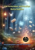 Die schönsten spirituellen Botschaften Die schönsten spirituellen Botschaften