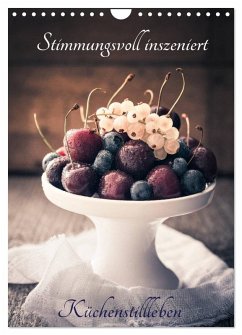 Cover Stimmungsvoll inszeniert Küchenstillleben (Wandkalender 2026 DIN A4 hoch), CALVENDO Monatskalender