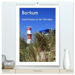Borkum - Inselträume an der Nordsee (hochwertiger Premium Wandkalender 2026 DIN A2 hoch), Kunstdruck in Hochglanz Borkum - Inselträume an der Nordsee (hochwertiger Premium Wandkalender 2026 DIN A2 hoch), Kunstdruck in Hochglanz