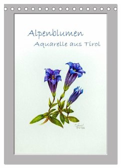 Alpenblumen Aquarelle aus Tirol (Tischkalender 2026 DIN A5 hoch), CALVENDO Monatskalender
