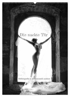 Die nackte Tür - Outdoor Aktfotografie in schwarzweiß (Wandkalender 2026 DIN A2 hoch), CALVENDO Monatskalender