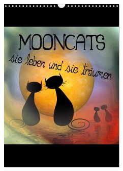 Mooncats - sie leben und sie träumen (Wandkalender 2026 DIN A3 hoch), CALVENDO Monatskalender Mooncats - sie leben und sie träumen (Wandkalender 2026 DIN A3 hoch), CALVENDO Monatskalender