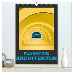 Plakative Architektur (hochwertiger Premium Wandkalender 2026 DIN A2 hoch), Kunstdruck in Hochglanz