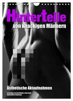 Hinterteile von knackigen Männern (Wandkalender 2026 DIN A4 hoch), CALVENDO Monatskalender Hinterteile von knackigen Männern (Wandkalender 2026 DIN A4 hoch), CALVENDO Monatskalender