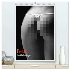 Erotik. Sinnliche Rundungen (hochwertiger Premium Wandkalender 2026 DIN A2 hoch), Kunstdruck in Hochglanz