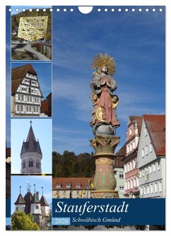 Stauferstadt Schwäbisch Gmünd (Wandkalender 2026 DIN A4 hoch), CALVENDO Monatskalender Stauferstadt Schwäbisch Gmünd (Wandkalender 2026 DIN A4 hoch), CALVENDO Monatskalender