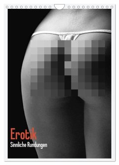 Erotik. Sinnliche Rundungen (Wandkalender 2026 DIN A4 hoch), CALVENDO Monatskalender