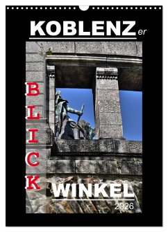 Cover Koblenzer Blick Winkel (Wandkalender 2026 DIN A3 hoch), CALVENDO Monatskalender