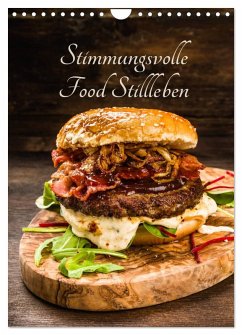 Stimmungsvolle Food Stillleben (Wandkalender 2026 DIN A4 hoch), CALVENDO Monatskalender Stimmungsvolle Food Stillleben (Wandkalender 2026 DIN A4 hoch), CALVENDO Monatskalender