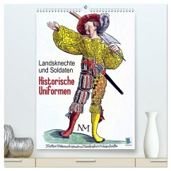 Landsknechte und Soldaten: Historische Uniformen (hochwertiger Premium Wandkalender 2026 DIN A2 hoch), Kunstdruck in Hochglanz