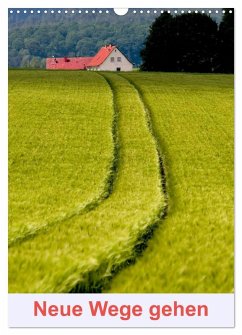 Neue Wege gehen (Wandkalender 2026 DIN A3 hoch), CALVENDO Monatskalender