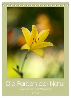 Colors of Nature (Tischkalender 2026 DIN A5 hoch), CALVENDO Monatskalender Colors of Nature (Tischkalender 2026 DIN A5 hoch), CALVENDO Monatskalender