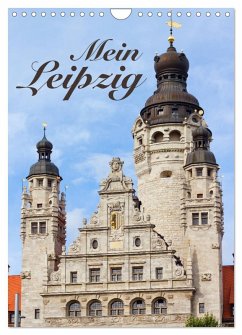 Mein Leipzig (Wandkalender 2026 DIN A4 hoch), CALVENDO Monatskalender