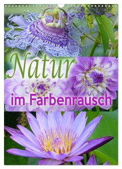 Natur im Farbenrausch (Wandkalender 2026 DIN A3 hoch), CALVENDO Monatskalender Natur im Farbenrausch (Wandkalender 2026 DIN A3 hoch), CALVENDO Monatskalender