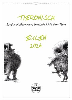 Tieronisch Eulen (Wandkalender 2026 DIN A3 hoch), CALVENDO Monatskalender