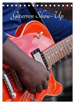 Gitarren Show-Up (Tischkalender 2026 DIN A5 hoch), CALVENDO Monatskalender