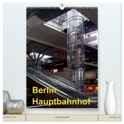 Hauptbahnhof Berlin (hochwertiger Premium Wandkalender 2026 DIN A2 hoch), Kunstdruck in Hochglanz Hauptbahnhof Berlin (hochwertiger Premium Wandkalender 2026 DIN A2 hoch), Kunstdruck in Hochglanz