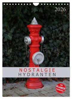 Nostalgie Hydranten (Wandkalender 2026 DIN A4 hoch), CALVENDO Monatskalender Nostalgie Hydranten (Wandkalender 2026 DIN A4 hoch), CALVENDO Monatskalender