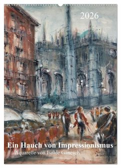 Cover Ein Hauch von Impressionismus - Aquarelle von Isolde Gänesch (Wandkalender 2026 DIN A2 hoch), CALVENDO Monatskalender