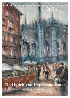 Cover Ein Hauch von Impressionismus - Aquarelle von Isolde Gänesch (Tischkalender 2026 DIN A5 hoch), CALVENDO Monatskalender