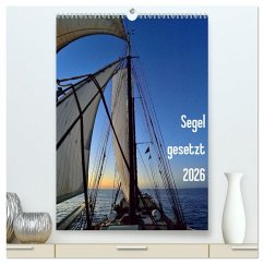 Segel gesetzt 2026 (hochwertiger Premium Wandkalender 2026 DIN A2 hoch), Kunstdruck in Hochglanz Segel gesetzt 2026 (hochwertiger Premium Wandkalender 2026 DIN A2 hoch), Kunstdruck in Hochglanz