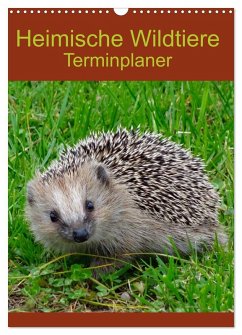Heimische Wildtiere Terminplaner (Wandkalender 2026 DIN A3 hoch), CALVENDO Monatskalender Heimische Wildtiere Terminplaner (Wandkalender 2026 DIN A3 hoch), CALVENDO Monatskalender