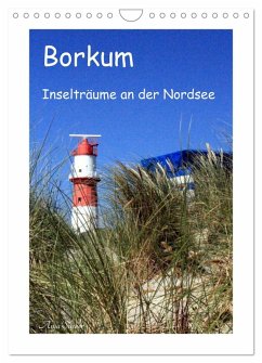 Borkum - Inselträume an der Nordsee (Wandkalender 2026 DIN A4 hoch), CALVENDO Monatskalender Borkum - Inselträume an der Nordsee (Wandkalender 2026 DIN A4 hoch), CALVENDO Monatskalender